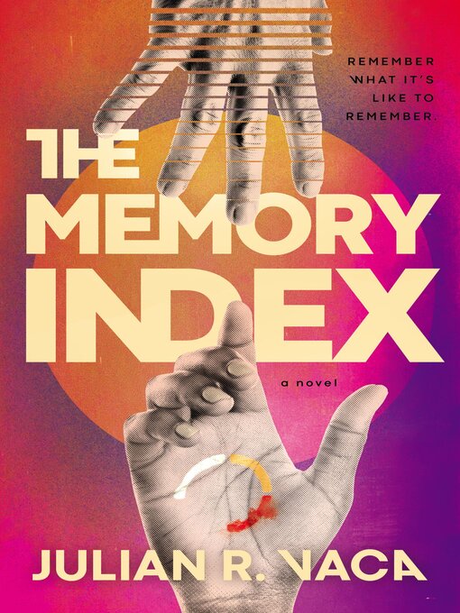 Title details for The Memory Index by Julian Ray Vaca - Available